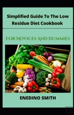 Bertrand.pt - Simplified Guide To A Low Residue Diet Cookbook For Novices And Dummies
