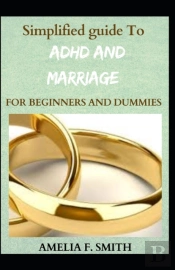 Simplified Guide To Adhd And Marriage For Beginners And Dummies