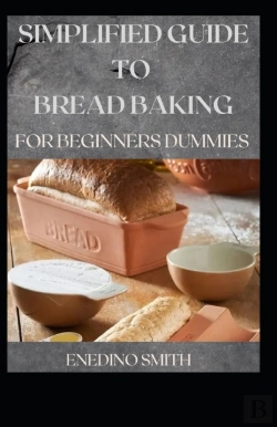 Bertrand.pt - Simplified Guide To Bread Baking For Beginners And Dummies