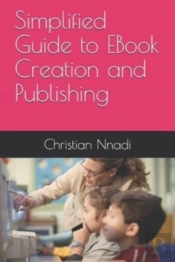 Simplified Guide To Ebook Creation And Publishing