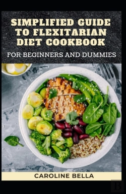 Bertrand.pt - Simplified Guide To Flexitarian Diet Cookbook For Beginners And Dummies