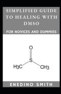 Simplified Guide To Healing With Dmso For Novices And Dummies