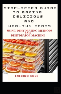 Bertrand.pt - Simplified Guide To Making Delicious And Healthy Foods Using Dehydrating Methods And Dehydrator Machine