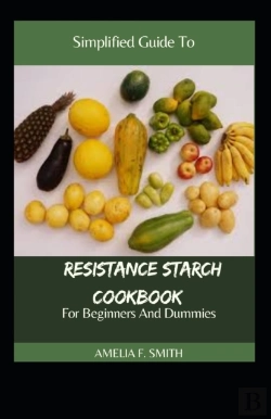 Bertrand.pt - Simplified Guide To Resistance Starch Cookbook For Beginners And Dummies
