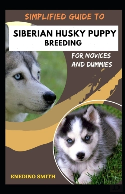 Bertrand.pt - Simplified Guide To Siberian Husky Puppy Breeding For Novices And Dummies