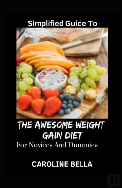 Bertrand.pt - Simplified Guide To The Awesome Weight Gain Diet  For Novices And Dummies