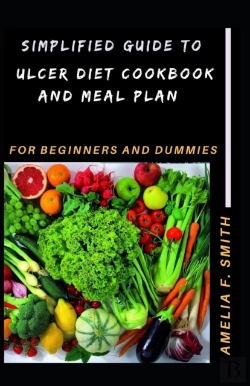 Bertrand.pt - Simplified Guide To Ulcer Diet Cookbook And Meal Plan For Beginners And Dummies
