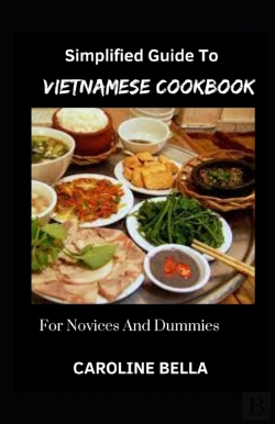 Bertrand.pt - Simplified Guide To Vietnamese Cookbook For Novices And Dummies