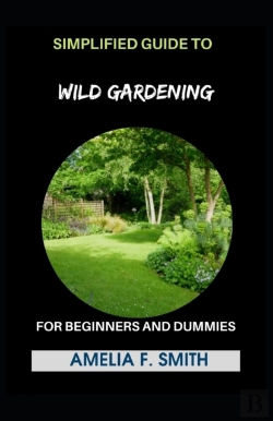 Bertrand.pt - Simplified Guide To Wild Gardening For Beginners And Dummies