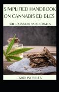 Simplified Handbook On Cannabis Edibles For Beginners And Dummies