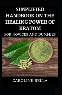 Bertrand.pt - Simplified Handbook On The Healing Power Of Kratom For Novices And Dummies