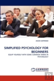 Simplified Psychology For Beginners