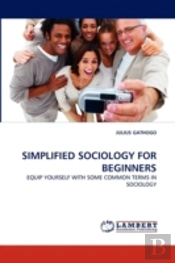 Simplified Sociology For Beginners