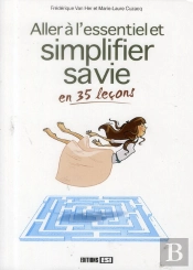 Simplifier Sa Vie Et Aller A L Essentiel En 35 Lecons