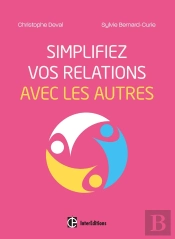 Simplifiez Vos Relations Avec Les Autres
