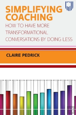 Bertrand.pt - Simplifying Coaching: How To Have More Transformational Conversations By Doing Less