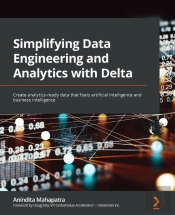 Simplifying Data Engineering And Analytics With Delta