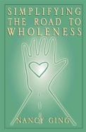 Simplifying The Road To Wholeness
