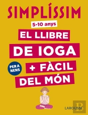 Simplíssim. El Llibre De Ioga + Fàcil Del Món. Per A Nens