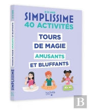 Simplissime : 40 Activités : Tours De Magie Amusants Et Bluffants