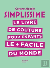 Simplissime : Le Livre De Couture Pour Enfants Le + Facile Du Monde