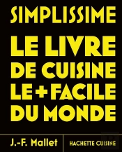 Simplissime : Le Livre De Cuisine Le + Facile Du Monde Tome 1