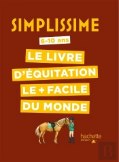 Simplissime : Le Livre D'Équitation Le + Facile Du Monde