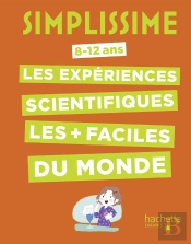 Simplissime : Le Livre Des Expériences Scientifiques Le Plus Facile Du Monde
