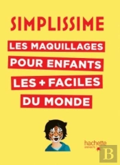 Simplissime - Les Maquillages Pour Enfants Les Plus Faciles Du Monde