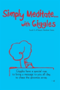 Simply Meditate With Giggles...