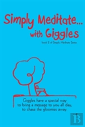 Simply Meditate With Giggles...