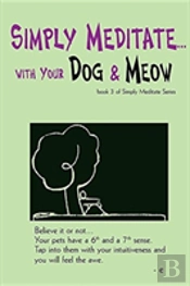 Simply Meditate... With Your Dog & Meow