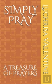 Simply Pray: A Treasure Of Prayers