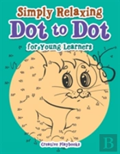 Simply Relaxing Dot To Dot For Young Learners