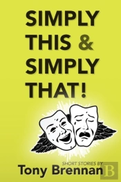 Simply This   Simply That: Short Stories
