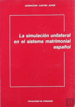 Bertrand.pt - Simulación Unilateral En El Sistema Matrimonial Español, La