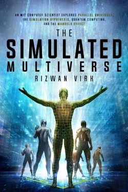 Bertrand.pt - Simulated Multiverse: An Mit Computer Scientist Explores Parallel Universes, The Simulation Hypothesis, Quantum Computing And The Mandela Effect