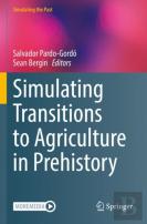 Simulating Transitions To Agriculture In Prehistory