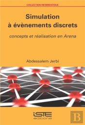 Simulation À Évènements Discrets : Concepts Et Réalisation En Arena