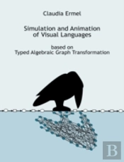 Simulation And Animation Of Visual Languages Based On Typed Algebraic Graph Transformation