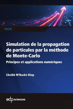 Bertrand.pt - Simulation De La Propagation De Particules Par La Méthode De Monte-Carlo : Principes Et Applications Numériques