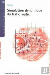 Simulation Dynamique Du Trafic Routier ; Certu N.106