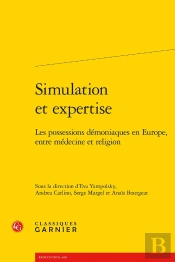 Simulation Et Expertise : Les Possessions Démoniaques En Europe, Entre Médecine Et Religion