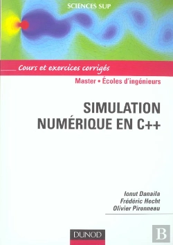 Bertrand.pt - Simulation Numerique En C++ ; Cours Et Exercices Corriges ; Master, Ecoles D'Ingenieurs
