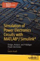 Simulation Of Power Electronics Circuits With Matlabâ®/Simulinkâ®
