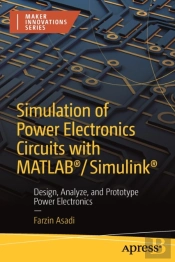 Simulation Of Power Electronics Circuits With Matlabâ®/Simulinkâ®