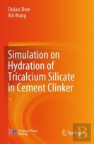 Simulation On Hydration Of Tricalcium Silicate In Cement Clinker