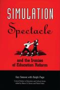 Simulation, Spectacle, And The Ironies Of Education Reform