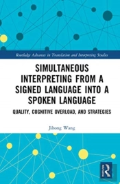 Simultaneous Interpreting From A Signed Language Into A Spoken Language