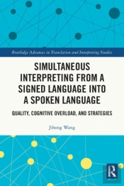 Simultaneous Interpreting From A Signed Language Into A Spoken Language
